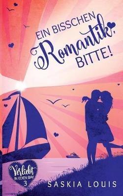 Ein bisschen Romantik, bitte! - Saskia Louis - cover
