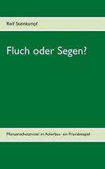 Fluch oder Segen?: Pflanzenschutzmittel im Ackerbau- ein Praxisbeispiel