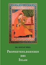 Prophetenlegenden des Islam: Die Lebensgeschichten von Adam, Noah, Abraham, Moses, Jesus, u. a. biblischen Propheten nach muslimischen Überlieferungen.