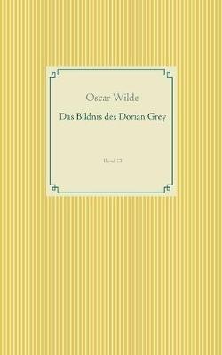 Das Bildnis des Dorian Grey: Band 13 - Oscar Wilde - cover