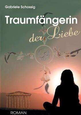 Traumfängerin der Liebe - Gabriele Schossig - cover