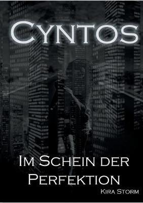 Cyntos: Im Schein der Perfektion - Kira Storm - cover