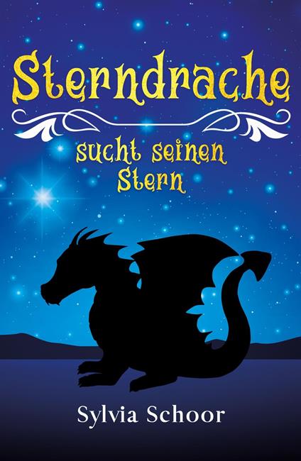 Sterndrache sucht seinen Stern - Sylvia Schoor - ebook