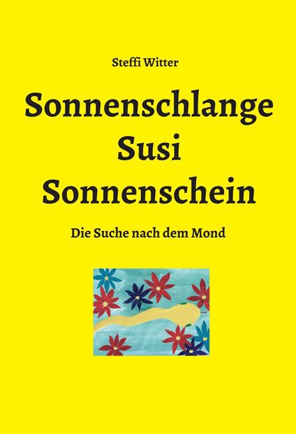Sonnenschlange Susi Sonnenschein - Steffi Witter - ebook