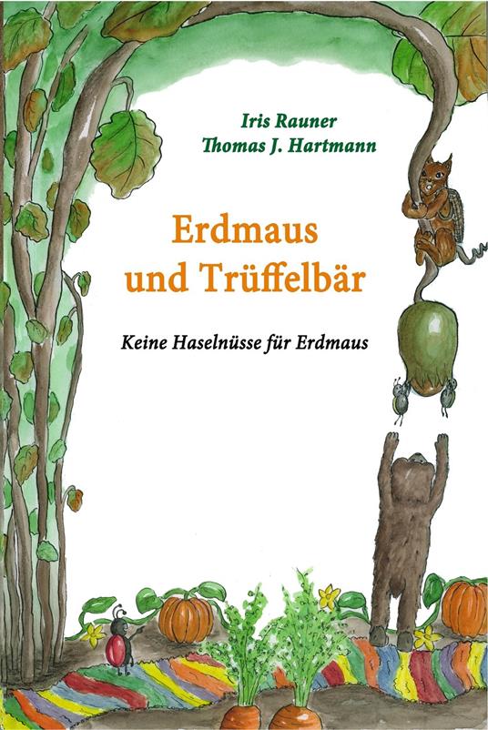 Erdmaus und Trüffelbär - Thomas J. Hartmann,Iris Rauner - ebook