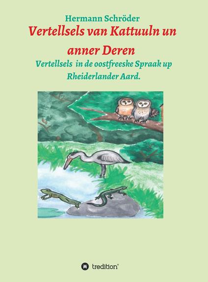 Vertellsels van Kattuuln un anner Deren - Hermann Schröder - ebook