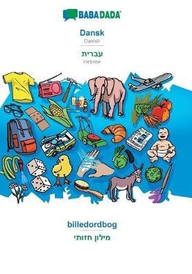 BABADADA, Dansk - Hebrew (in hebrew script), billedordbog - visual dictionary (in hebrew script): Danish - Hebrew (in hebrew script), visual dictionary - Babadada Gmbh - cover