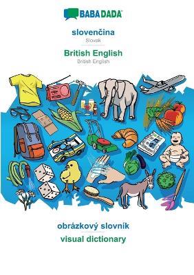 BABADADA, slovencina - British English, obrazkovy slovnik - visual dictionary: Slovak - British English, visual dictionary - Babadada Gmbh - cover