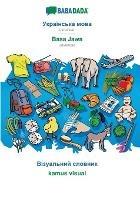 BABADADA, Ukrainian (in cyrillic script) - Basa Jawa, visual dictionary (in cyrillic script) - kamus visual: Ukrainian (in cyrillic script) - Javanese, visual dictionary - Babadada Gmbh - cover