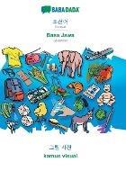 BABADADA, Korean (in Hangul script) - Basa Jawa, visual dictionary (in Hangul script) - kamus visual: Korean (in Hangul script) - Javanese, visual dictionary - Babadada Gmbh - cover