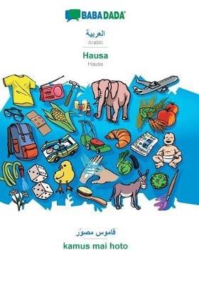 BABADADA, Arabic (in arabic script) - Hausa, visual dictionary (in arabic script) - kamus mai hoto: Arabic (in arabic script) - Hausa, visual dictionary - Babadada Gmbh - cover