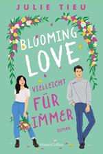 Blooming Love – Vielleicht für immer