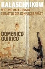 Kalaschnikow. Wie eine Waffe unser Zeitalter der Konflikte prägt