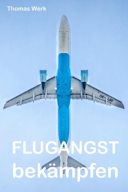 Flugangst bekämpfen