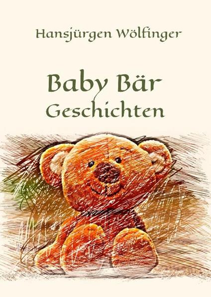 Baby Bär Geschichten - Hansjürgen Wölfinger - ebook