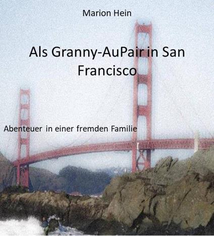 Als Granny-AuPair in San Francisco