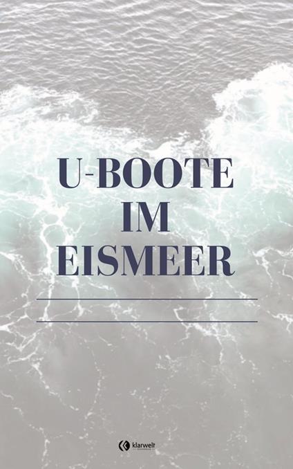 U-Boote im Eismeer