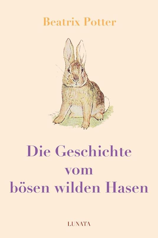 Die Geschichte vom bösen wilden Hasen - Beatrix Potter - ebook