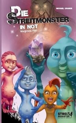 Die Streitmonster in Not: Worgimols Plan - Michael Grande - cover