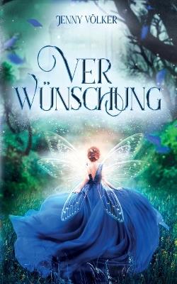 Verwünschung: Ein abenteuerlicher Märchenroman - Jenny Volker - cover