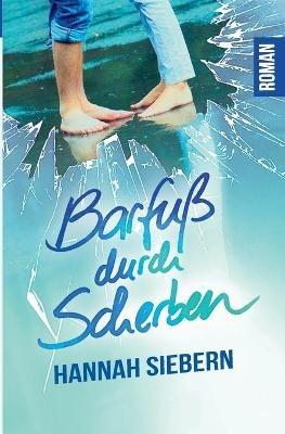 Barfuß durch Scherben - Hannah Siebern - cover