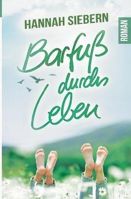 Barfuß durchs Leben - Hannah Siebern - cover