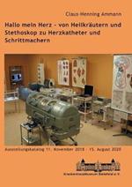 Hallo mein Herz - von Heilkräutern und Stethoskop zu Herzkatheter und Schrittmachern: Katalog zur Ausstellung im Krankenhausmuseum Bielefeld