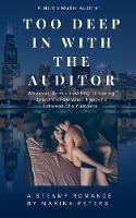 Libro in inglese Too Deep In With The Auditor: Whoever thinks auditing is boring does not know what happens between the numbers.  - Marina Peters