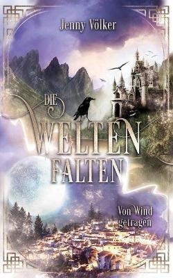 Die Weltenfalten - Von Wind getragen: Band 2 der Hexen Urban Fantasy Trilogie - Jenny Völker - cover