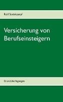 Libro in inglese Versicherung von Berufseinsteigern: Grundüberlegungen  - Rolf Steinkampf