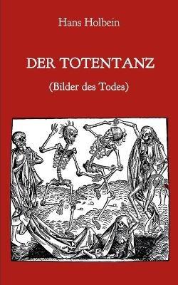 Der Totentanz (Bilder des Todes) - Hans Holbein - cover