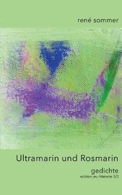 Ultramarin und Rosmarin: Gedichte - René Sommer - cover