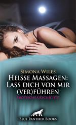 Heiße Massagen: Lass dich von mir (ver)führen | Erotische Geschichte