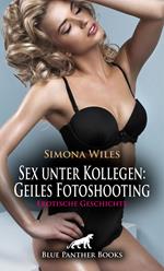 Sex unter Kollegen: Geiles Fotoshooting | Erotische Geschichte