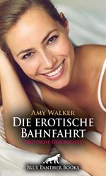 Die erotische Bahnfahrt | Erotische Geschichte
