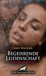 Begehrende Leidenschaft | Erotische Geschichte