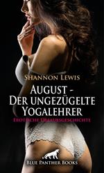 August - Der ungezügelte Yogalehrer | Erotische Urlaubsgeschichte