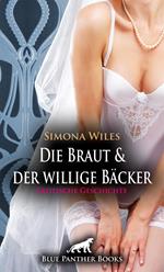 Die Braut und der willige Bäcker - die geile Hochzeitstorte | Erotische Geschichte