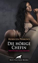 Die hörige Chefin | Erotische Geschichte