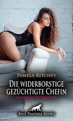 Die widerborstige gezüchtigte Chefin | Erotische Geschichte