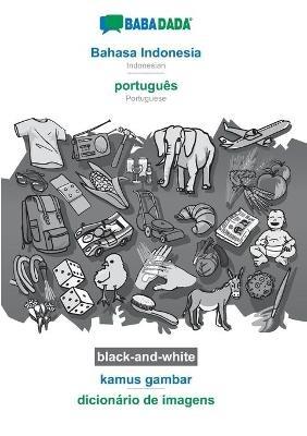 BABADADA black-and-white, Bahasa Indonesia - portugues, kamus gambar - dicionario de imagens: Indonesian - Portuguese, visual dictionary - Babadada Gmbh - cover