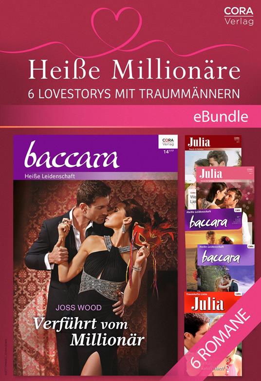 Heiße Millionäre - 6 Lovestorys mit Traummännern
