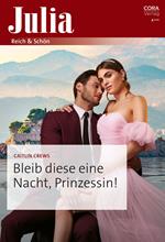Bleib diese eine Nacht, Prinzessin!