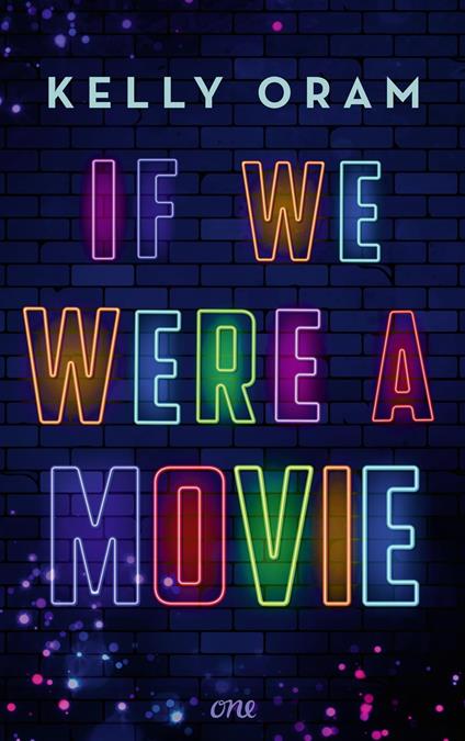 If we were a movie - Kelly Oram,Stephanie Pannen - ebook