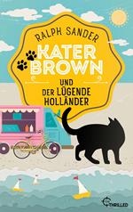 Kater Brown und der lügende Holländer