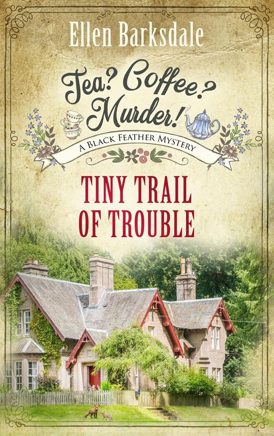 Tea? Coffee? Murder! – Tiny Trail of Trouble