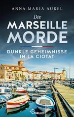 Die Marseille-Morde - Dunkle Geheimnisse in La Ciotat