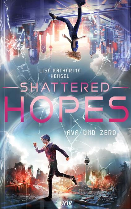 Shattered Hopes - Lisa-Katharina Hensel - ebook