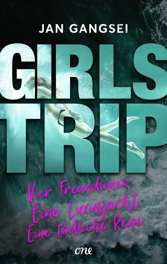 Girls' Trip - Vier Freundinnen. Eine Luxusjacht. Eine tödliche Reise. - Jan Gangsei,Sabine Schilasky - ebook