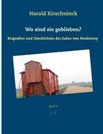 Wo sind sie geblieben?: Biografien und Geschichten der Juden von Norderney L - Z